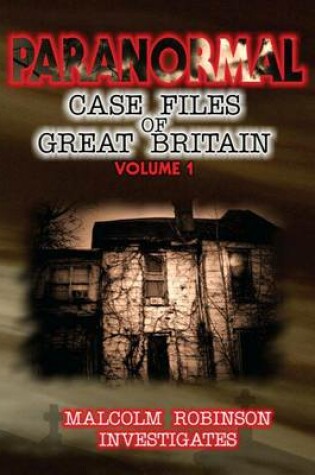 Cover of Paranormal Case Files of Great Britain