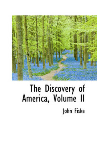 Cover of The Discovery of America, Volume II