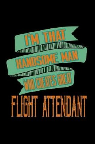 Cover of I'm that handsome man who creates great flight attendant