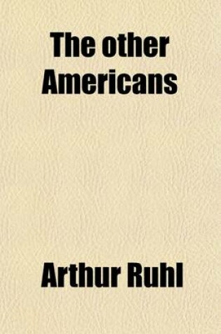 Cover of The Other Americans; The Cities, the Countries, and Especially the People of South America