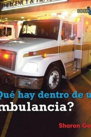 Cover of Qué Hay Dentro de Una Ambulancia? (What's Inside an Ambulance?)