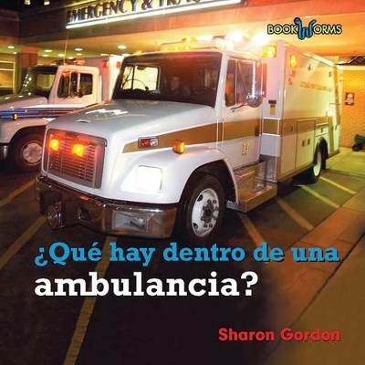 Cover of Qué Hay Dentro de Una Ambulancia? (What's Inside an Ambulance?)