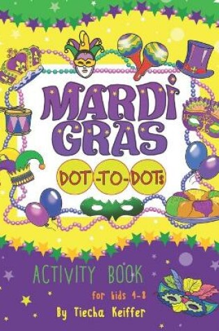 Cover of Mardi Gras Dot-To-Dots