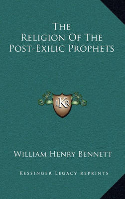 Book cover for The Religion of the Post-Exilic Prophets