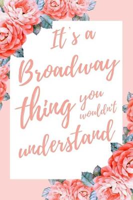 Book cover for It's a Broadway Thing You Wouldn't Understand