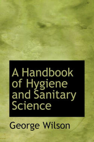 Cover of A Handbook of Hygiene and Sanitary Science