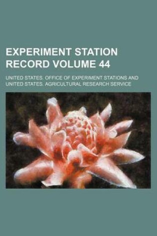 Cover of Experiment Station Record Volume 44