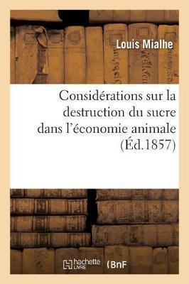 Book cover for Considérations Sur La Destruction Du Sucre Dans l'Économie Animale