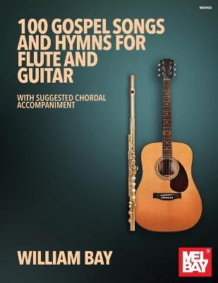 Cover of 100 Gospel Songs and Hymns for Flute and Guitar