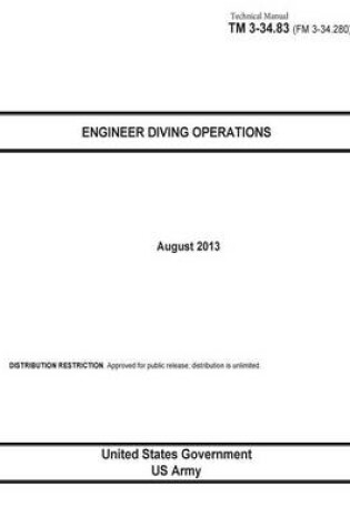 Cover of Technical Manual TM 3-23.83 (FM 3-34.280) Engineer Diving Operations August 2013