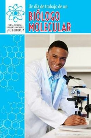 Cover of Un Día de Trabajo de Un Biólogo Molecular (a Day at Work with a Molecular Biologist)