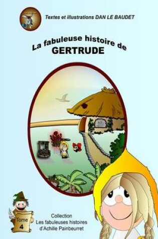 Cover of La Fabuleuse Histoire de Gertrude