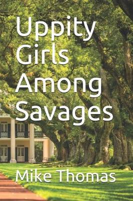 Book cover for Uppity Girls Among Savages