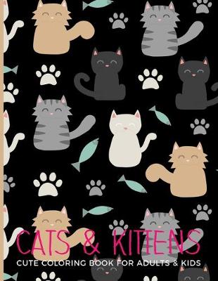 Book cover for Cats & Kittens Cute Coloring Book For Adults & Kids