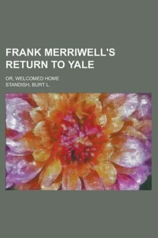Cover of Frank Merriwell's Return to Yale; Or, Welcomed Home