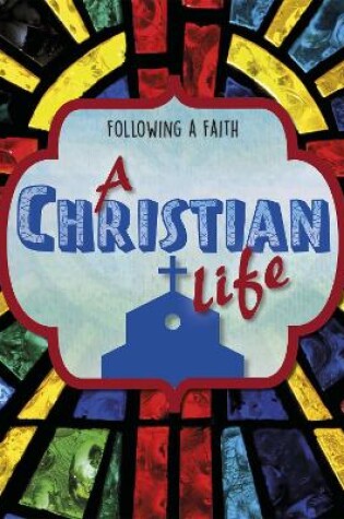Cover of Following a Faith: A Christian Life