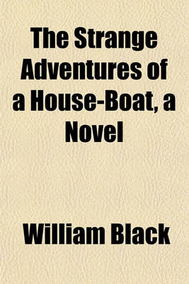 Book cover for The Strange Adventures of a House-Boat, a Novel; A Novel