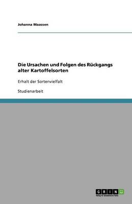 Book cover for Die Ursachen Und Folgen Des Ruckgangs Alter Kartoffelsorten