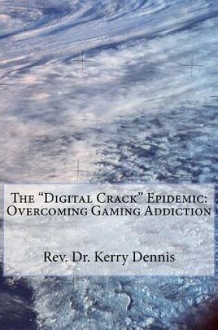 Cover of The "Digital Crack" Epidemic