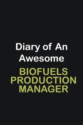 Book cover for Diary of an awesome Biofuels Production Manager