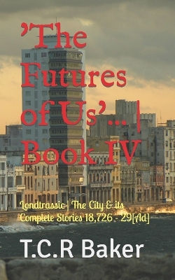 Book cover for 'The Futures of Us'... Book IV