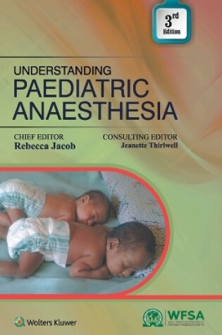 Cover of Understanding Paediatric Anaesthesia, 3/e