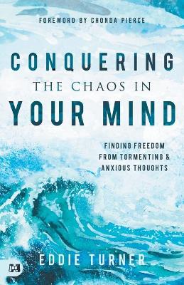 Book cover for Conquering the Chaos in Your Mind