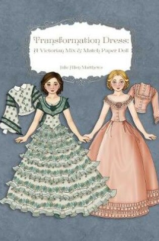 Cover of Transformation Dress: A Victorian Mix and Match Paper Doll