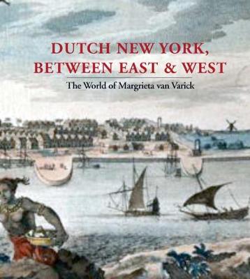 Cover of Dutch New York, between East and West