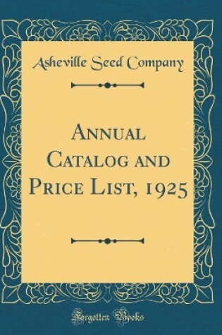 Cover of Annual Catalog and Price List, 1925 (Classic Reprint)