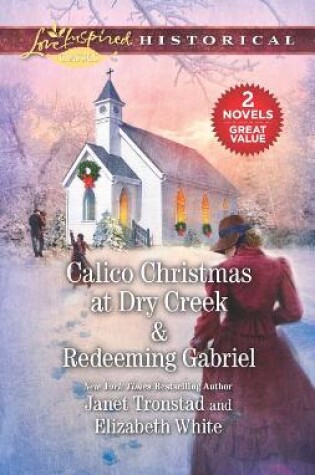Cover of Calico Christmas at Dry Creek & Redeeming Gabriel