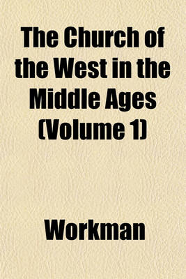 Book cover for The Church of the West in the Middle Ages (Volume 1)