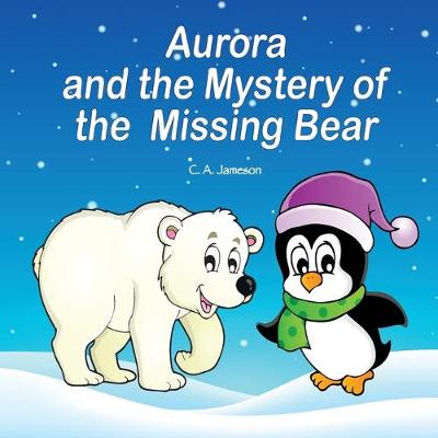 Book cover for Aurora and the Mystery of the Missing Bear