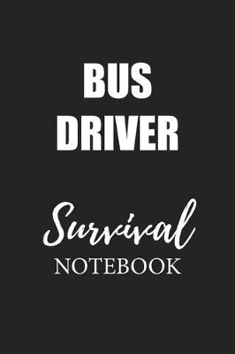 Book cover for Bus Driver Survival Notebook