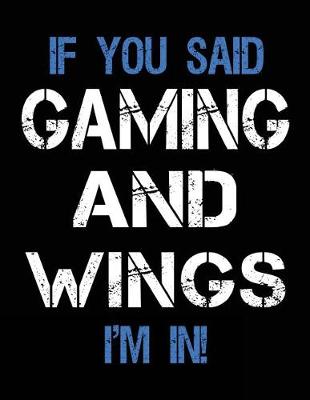 Book cover for If You Said Gaming And Wings I'm In