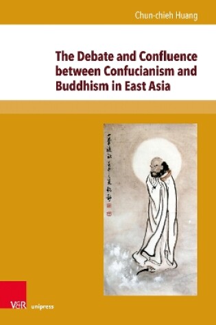 Cover of The Debate and Confluence between Confucianism and Buddhism in East Asia