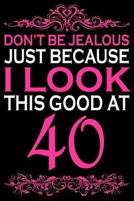 Book cover for I Look This Good At 40