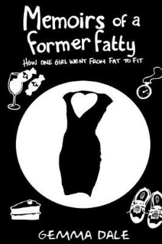 Cover of Memoirs of a Former Fatty