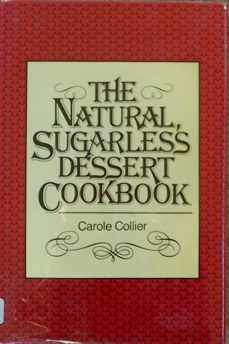 Book cover for The Natural Sugarless Dessert Cookbook