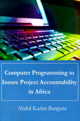 Cover of Computer Programming to Insure Project Accountability in Africa