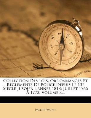 Book cover for Collection Des Lois, Ordonnances Et Reglements de Police Depuis Le 13e Siecle Jusqu'a L'Annee 1818