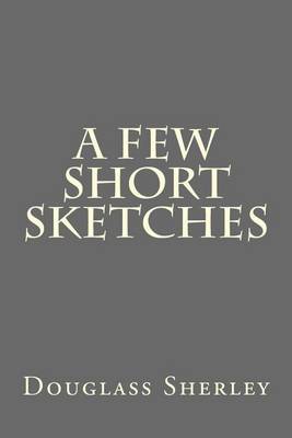 Cover of A Few Short Sketches