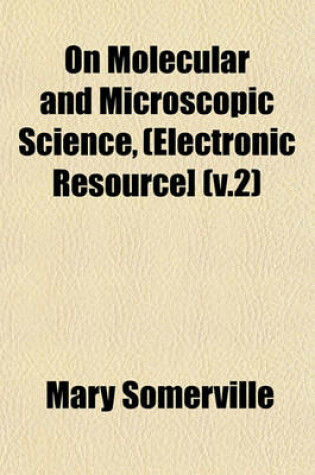 Cover of On Molecular and Microscopic Science, (Electronic Resource] (V.2)