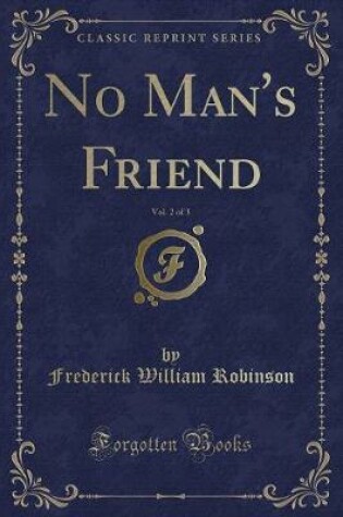 Cover of No Man's Friend, Vol. 2 of 3 (Classic Reprint)