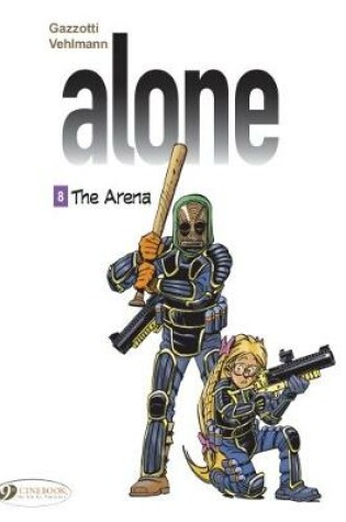 Cover of The Alone Vol. 8 - The Arena