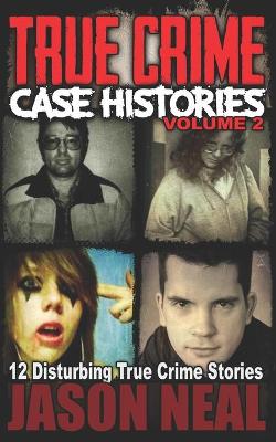 Book cover for True Crime Case Histories - Volume 2