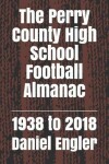Book cover for The Perry County High School Football Almanac