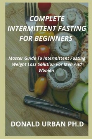 Cover of Complete Intermittent Fasting for Beginners