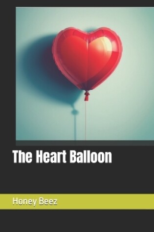 Cover of The Heart Balloon