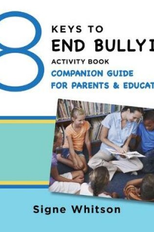 Cover of The 8 Keys to End Bullying Activity Book Companion Guide for Parents & Educators